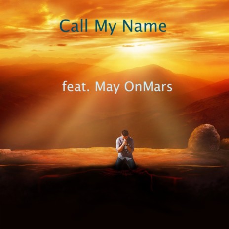 Call My Name (Radio Edit) ft. May OnMars | Boomplay Music