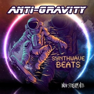 Anti-Gravity (Synthwave Beats)