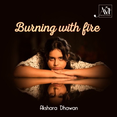 Burning with fire | Boomplay Music