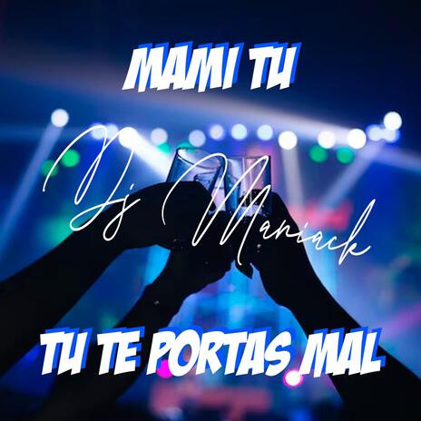 Mami Tu Te Portas Mal | Boomplay Music