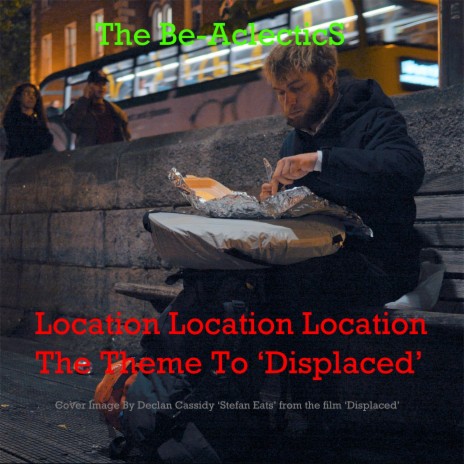 Location Location Location-The Theme To 'Displaced' | Boomplay Music