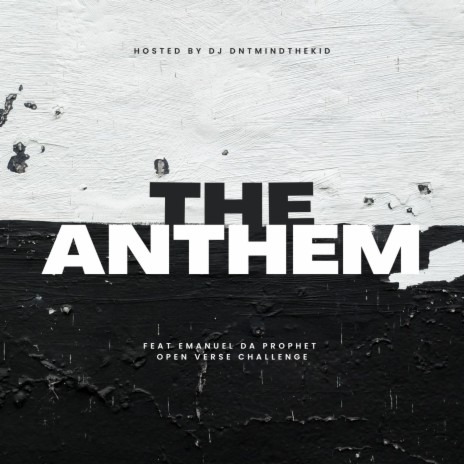 The anthem (Dj Dntmindthekid Remix Open verse) ft. Emanueldaprophet & Dj Dntmindthekid | Boomplay Music