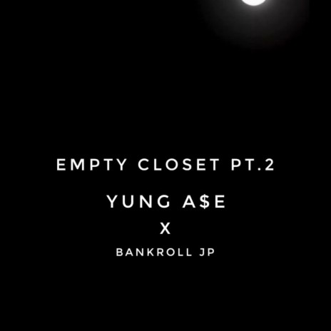 empty closet Pt. 2 ft. baankroll jp | Boomplay Music