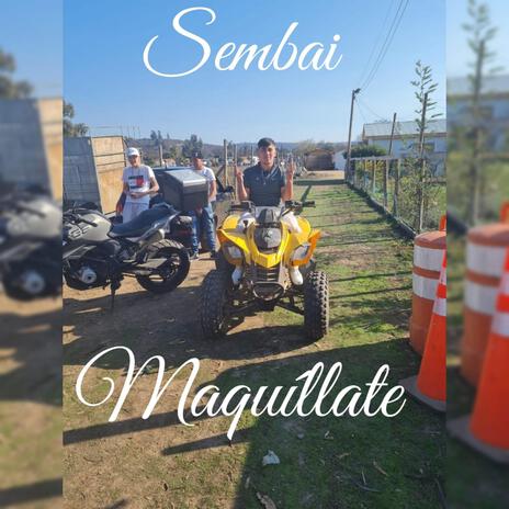 Maquillate ft. Sembai