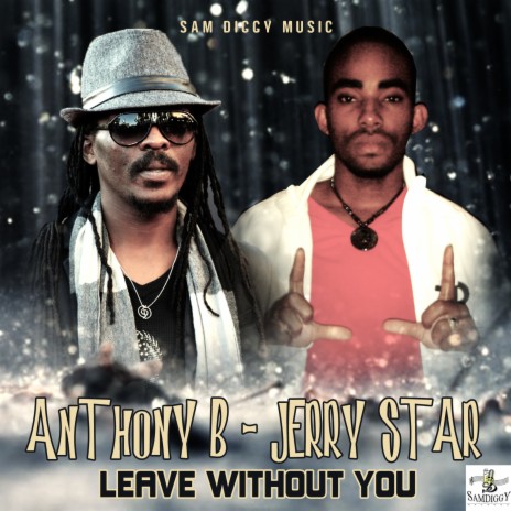 Leave Without You ft. Anthony B | Boomplay Music