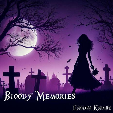 Bloody Memories | Boomplay Music