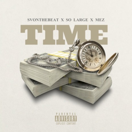 Time ft. SO LARGE & MEZ | Boomplay Music