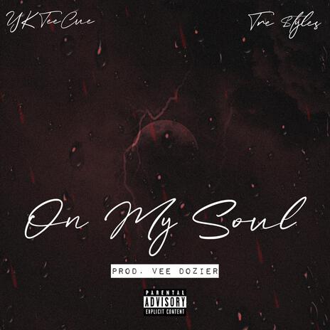 On My Soul ft. Tre $tyles | Boomplay Music