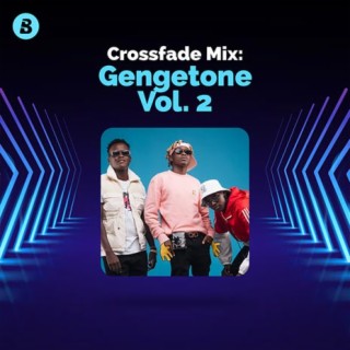 Crossfade Mix: Gengetone Vol. 2