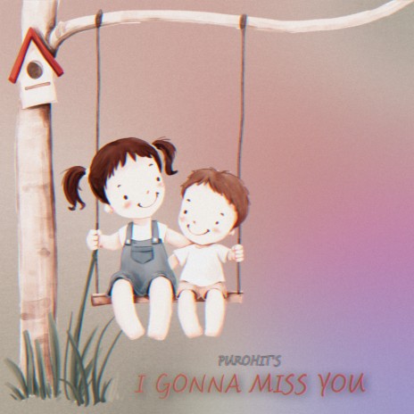 I Gonna Miss You | Boomplay Music