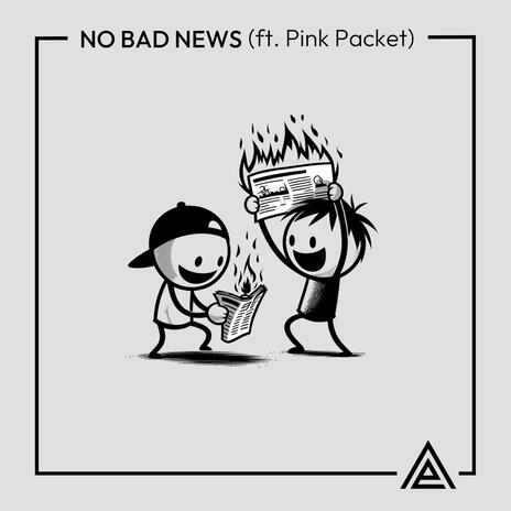 No Bad News ft. Go Go Gadget Pink Packet | Boomplay Music