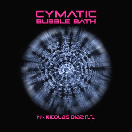 Cymatic Bubble Bath | Boomplay Music