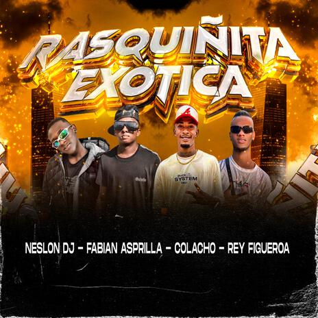 Rasquiñita Exótica ft. Rey Figueroa, Colacho & Chocolate Mandarin | Boomplay Music