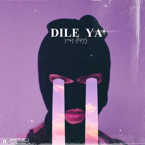 DILE YA | Boomplay Music