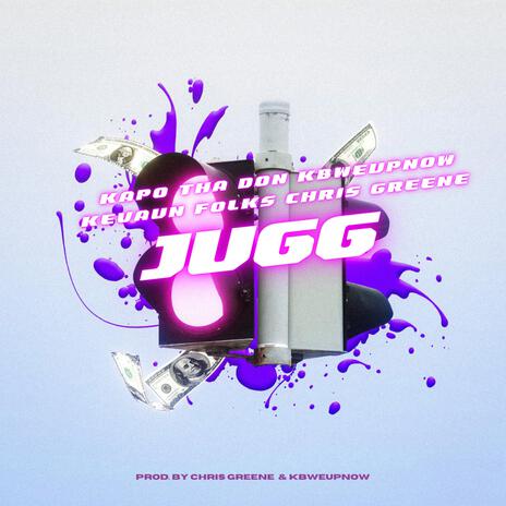 Jugg ft. Kapo Tha Don Don, KBWeUpNow & Kevaun ‘Folks | Boomplay Music