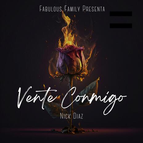 Vente Conmigo ft. Nick Diaz | Boomplay Music