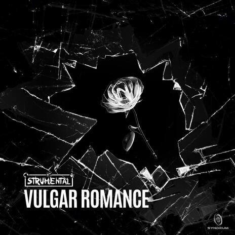 Vulgar Romance | Boomplay Music