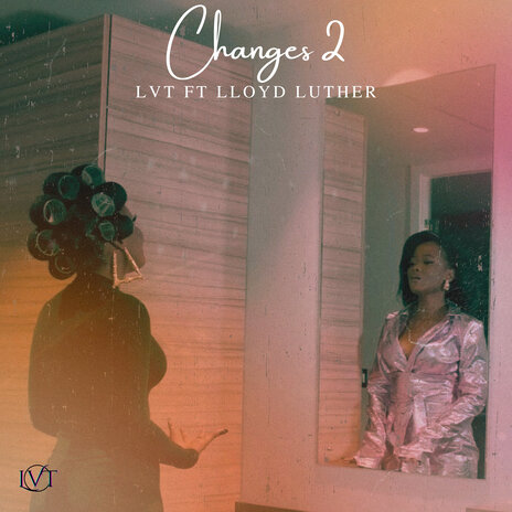 Changes 2 ft. Lloyd Luther | Boomplay Music