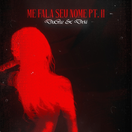 Me Fala Seu Nome, Pt II ft. Raredeki | Boomplay Music