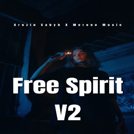 Free Spirit V2 ft. Merone Music | Boomplay Music