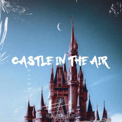 Castle In The Air ft. Blue Cat Guy | Boomplay Music