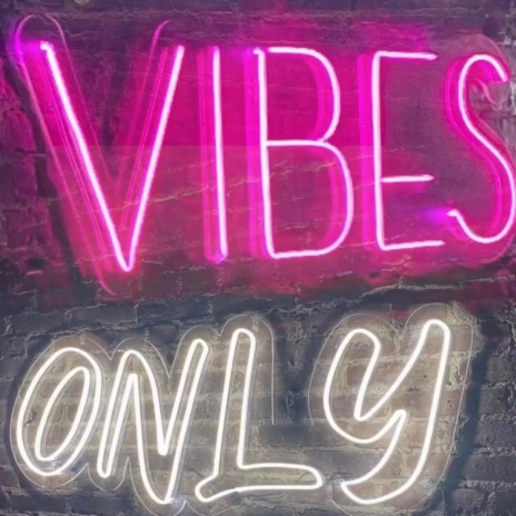 Vibes only | Boomplay Music