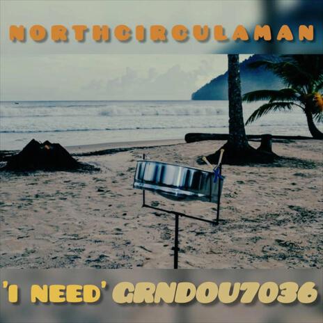 I Need ft. NORTHCIRCULAMAN & MAVERICK SABRE | Boomplay Music