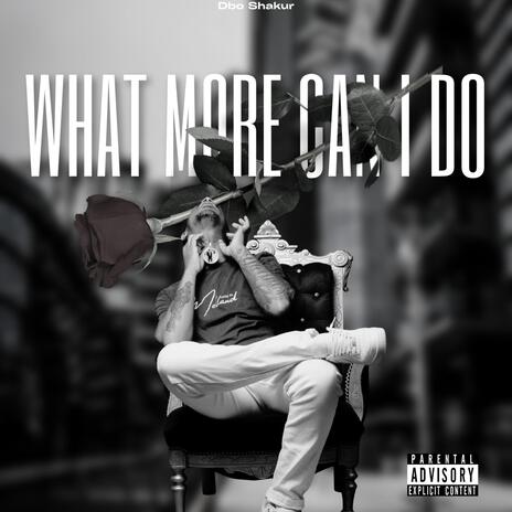 What More Can I Do | Boomplay Music