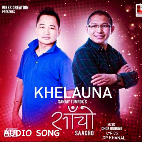 Khelauna. Sanjay Tumrok & Chok Gurung | Boomplay Music