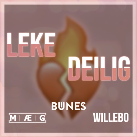Leke Deilig ft. Willebo & MÆG | Boomplay Music