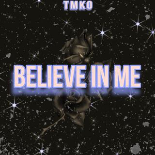 Believe In Me