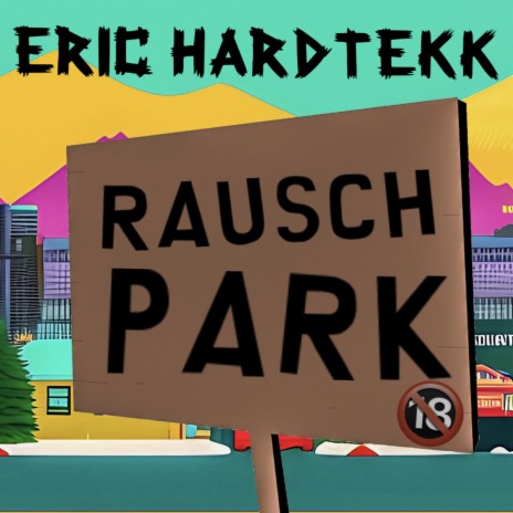 Rauschpark ft. Eric Hardtekk | Boomplay Music