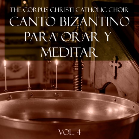 Canto Bizantino Para Orar Y Meditar, Vol. 4 | Boomplay Music