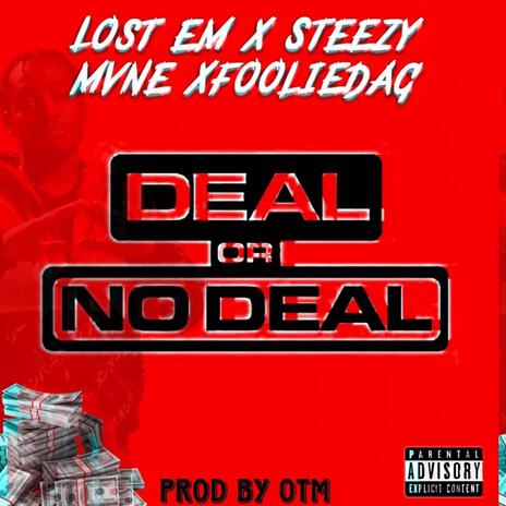 Deal or no Deal ft. Steezy Mvne & Fooliedag | Boomplay Music