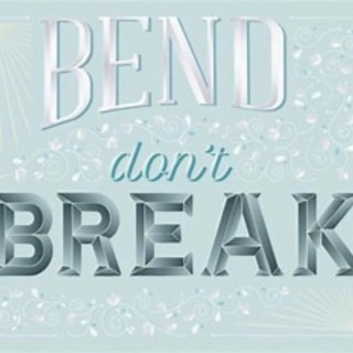 Bend Don't Break