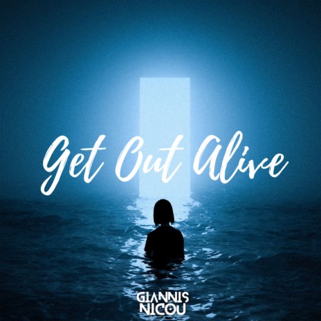 Get Out Alive | Boomplay Music