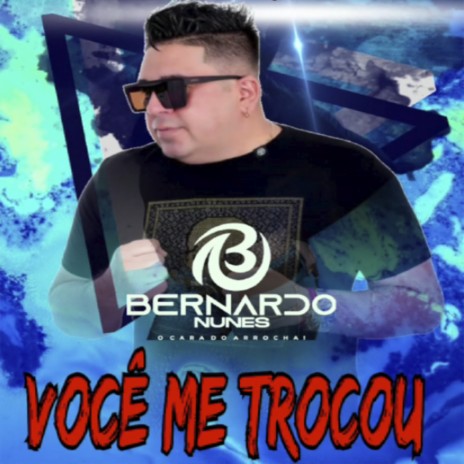 Você Me Trocou | Boomplay Music