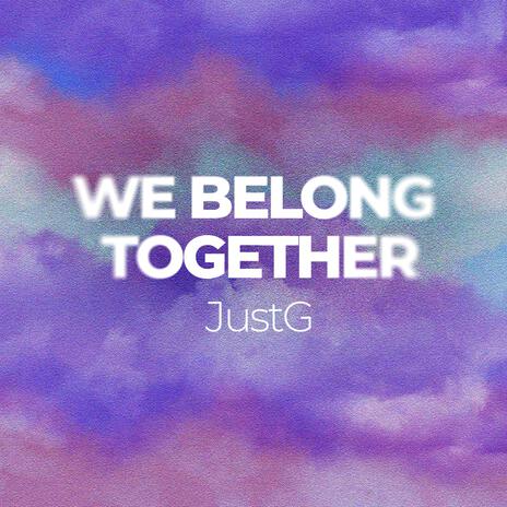 We Belong Together | Boomplay Music