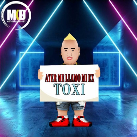 Ayer Me Llamó Mi Ex Toxi | Boomplay Music