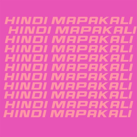 Hindi Mapakali | Boomplay Music