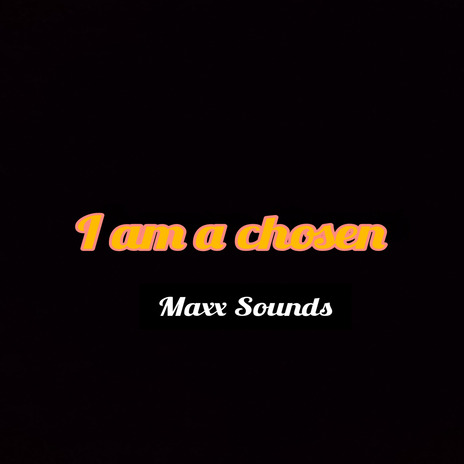 I am a Chosen | Boomplay Music