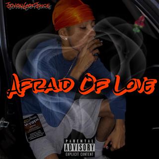 Afraid Of Love