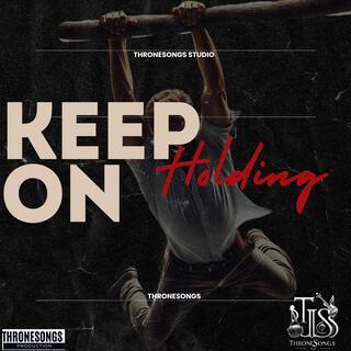 Keep Holding On