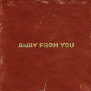 Away from you lyrics | Boomplay Music