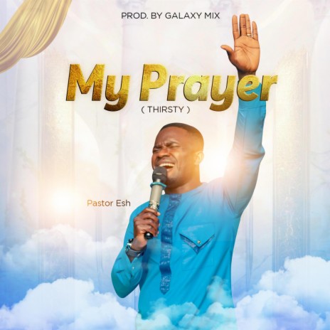 My prayer(Thirsty) | Boomplay Music