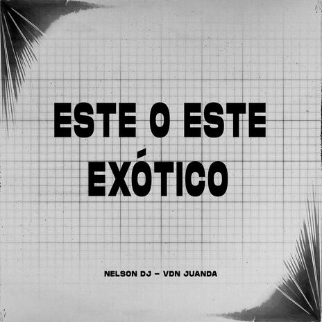 Este O Este (Exótico) ft. Vdn Juanda | Boomplay Music