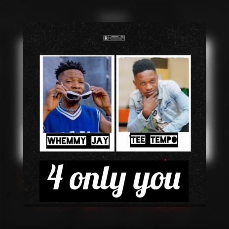 4 only you ft. Tee Tempo