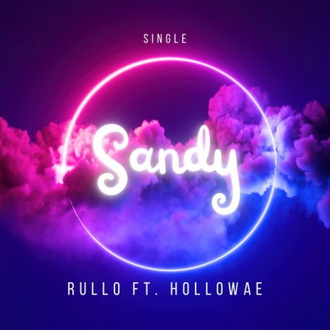 Sandy ft. Hollowae | Boomplay Music