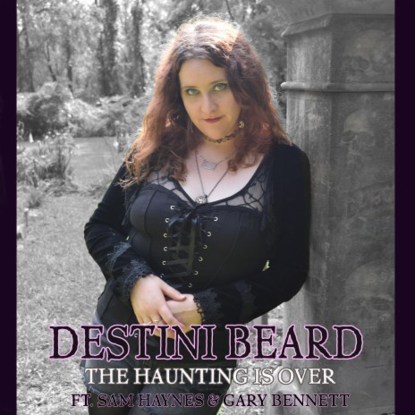 The Haunting Is Over ft. Destini Beard & Gary Bennett | Boomplay Music