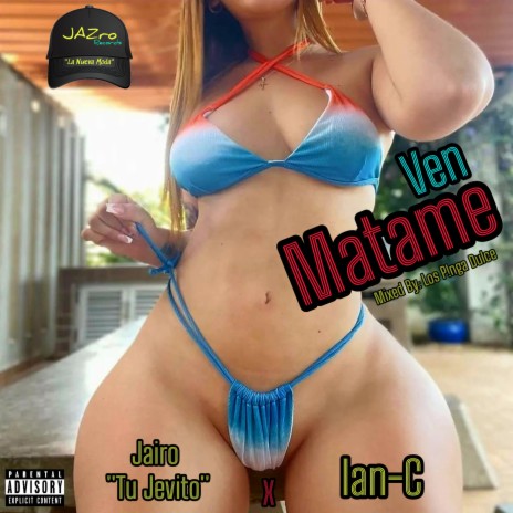 Ven Matame ft. Ian-C | Boomplay Music